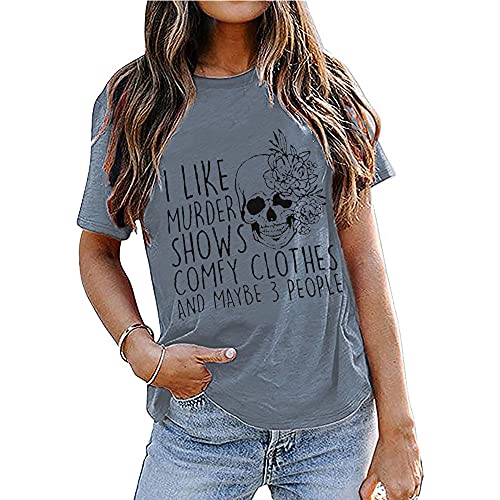 Women Novelty Shirt I Like Murder Shows Friends Horror Skull Tee Maybe 3 People Funny Graphic Comfy Casual Athletic Tops