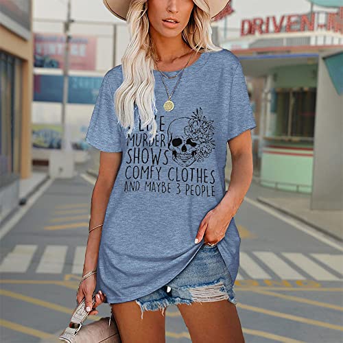 Women Novelty Shirt I Like Murder Shows Friends Horror Skull Tee Maybe 3 People Funny Graphic Comfy Casual Athletic Tops